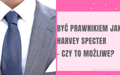 Być w Polsce prawnikiem jak Harvey Specter – czy to możliwe?
